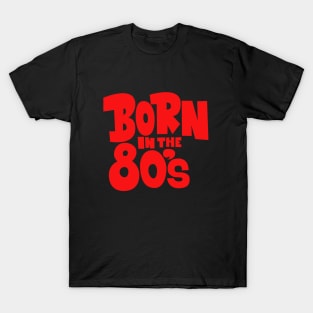 Born in the 80`s illustration T-Shirt